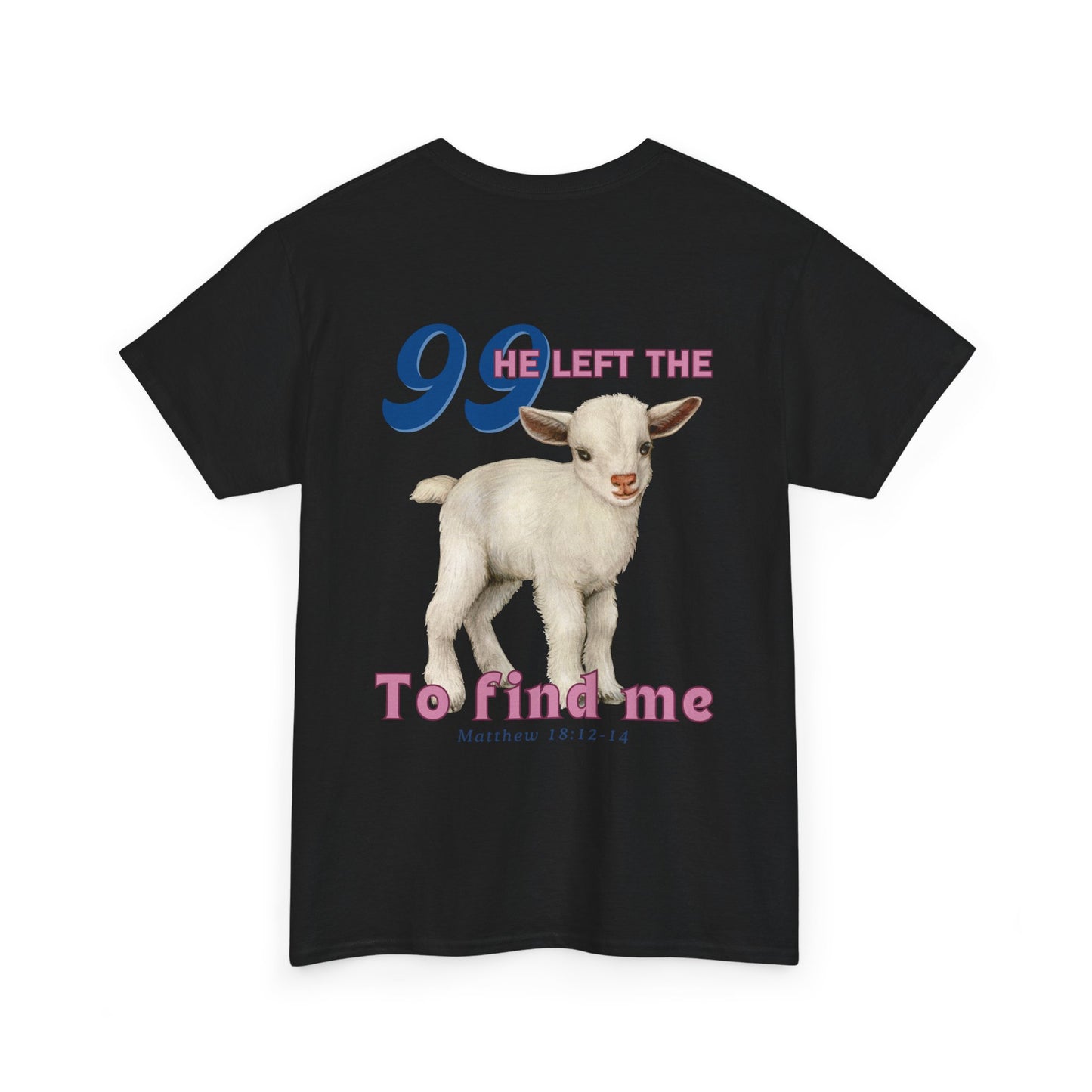 Matthew 18:12 Lost Sheep T-Shirt – He Left the 99 to Find Me