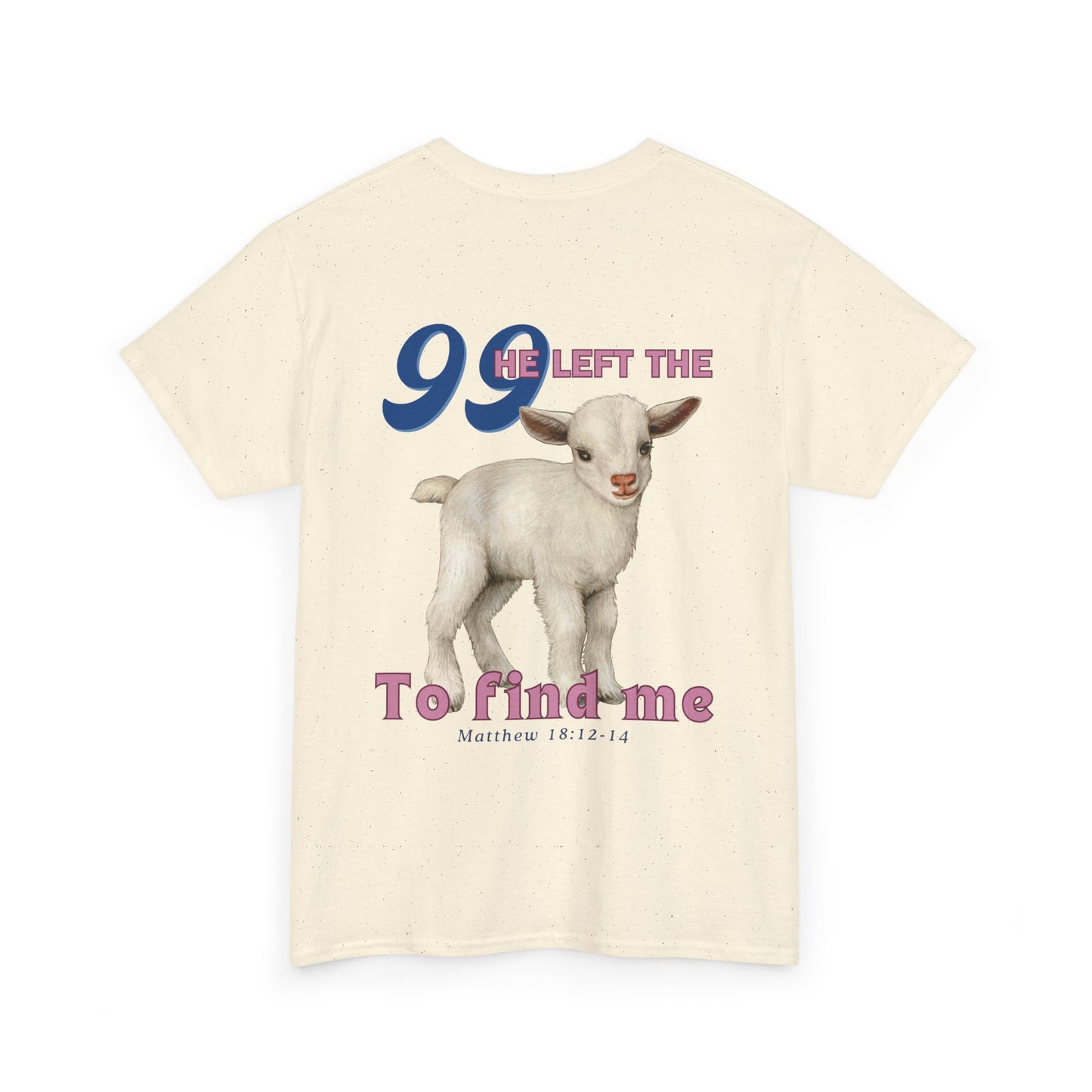 Matthew 18:12 Lost Sheep T-Shirt – He Left the 99 to Find Me