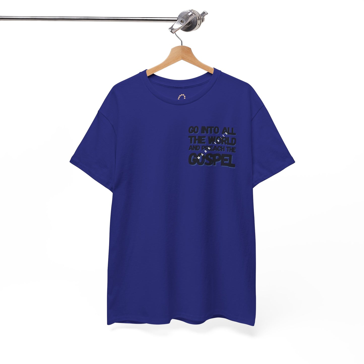"Go Into All The World and Preach the Gospel" – Mark 16:15 Gospel T-Shirt