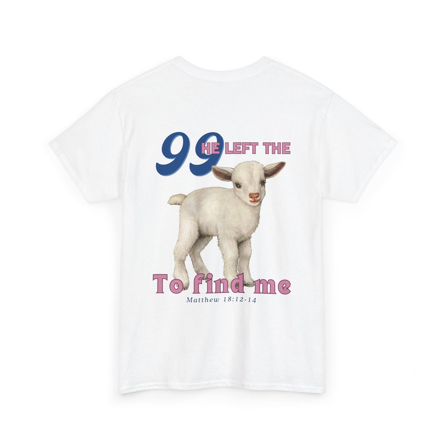 Matthew 18:12 Lost Sheep T-Shirt – He Left the 99 to Find Me