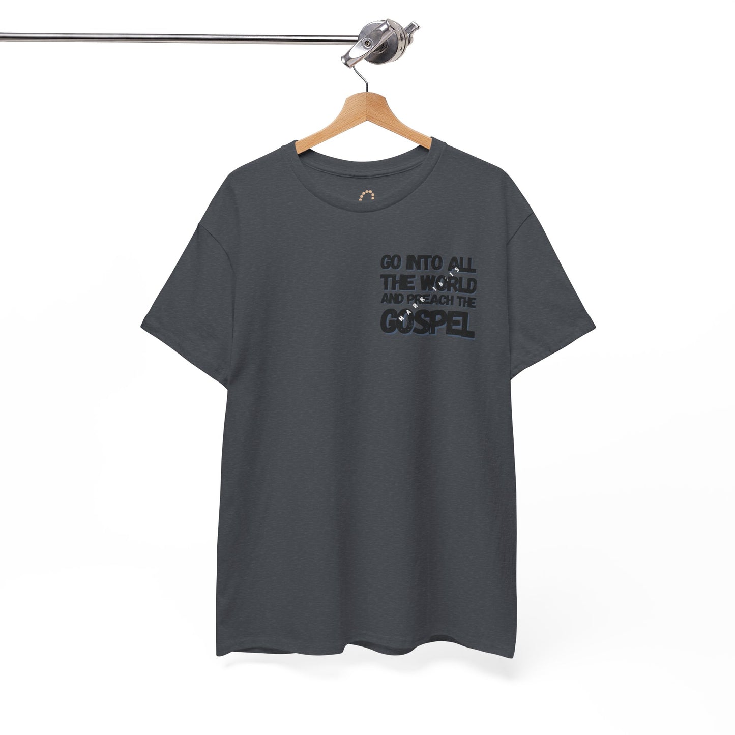 "Go Into All The World and Preach the Gospel" – Mark 16:15 Gospel T-Shirt